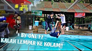 Yang Kalah Lempar Ke Kolam | By One Free Fire