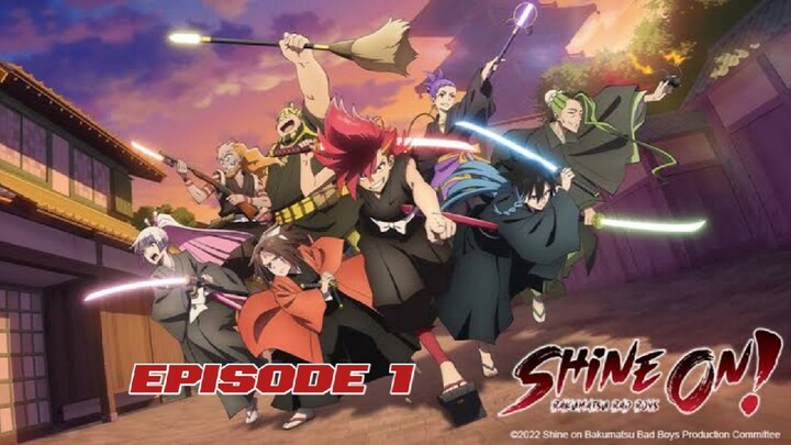 SHINE ON! BAKUMATSU BAD BOYS Episode 1