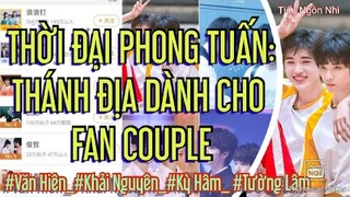 THỜI ĐẠI PHONG TUẤN: THÁNH ĐỊA DÀNH CHO FAN COUPLE