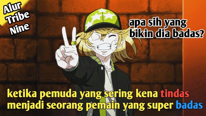 Saat yang ditindas jadi sang badas-  Alur Cerita Anime Tribe Nine