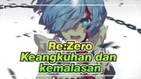 Re:Zero|[Rem/AMV]Keangkuhan dan kemalasan: ！！！！