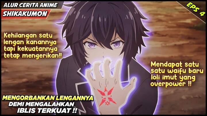 KEHILANGAN LENGAN DEMI MENGALAHKAN IBLIS TERKUAT - Alur Cerita Anime Shikkakumon