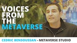 Voices from the Metaverse: Cedric Bensoussan Shares his Vision of the Metaverse