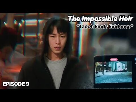 The Impossible Heir Episode 9 | Taeoh Finds Evidence [ENG SUB]