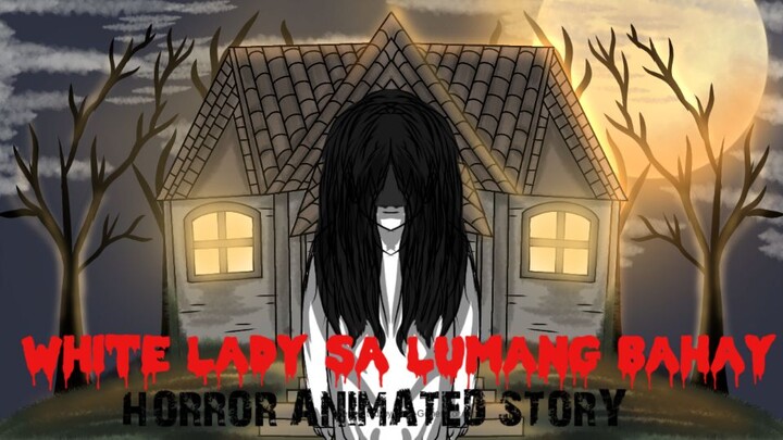 WHITE LADY -I | Tagalog Horror animated story| Pinoy Animation
