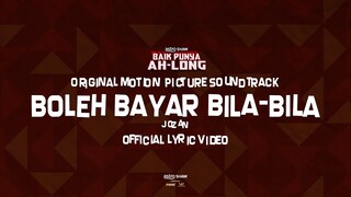 Jozan - Boleh Bayar Bila-Bila (Official Lyric Video) | OST Baik Punya Ah-Long