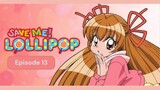 Mamotte! Lollipop - Save Me! Lollipop (ENG DUB) Episode 13 FINAL