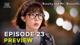 Beauty And Mr. Romantic | Episode 23 Preview | {ENG SUB}