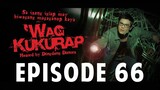 'Wag Kukurap Episode 66