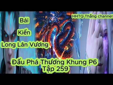 Đấu Phá Thương Khung Phần 6 Tập 259 ENGSUB ThuyếtMinh HD|Battle Through the Heavens|HHTQThắngchannel