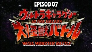 EP07 - ULTRA GALAXY MEGA MONSTER BATTLE