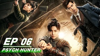 🇨🇳Ep.6 PSYCH HUNTER 2020 (eng sub)