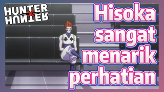 Hisoka sangat menarik perhatian