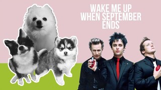 Wake Me Up When September Ends but it's Doggos and Gabe