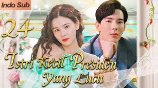 【Indo Sub】Istri kecil presiden yang lucu 24 (Pemeran:Gee Sutthirak Subvijitra，Aom Sushar Manaying)