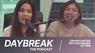 Daybreak the Podcast Episode 2: OPPORTUNITIES with Rahmania Astrini