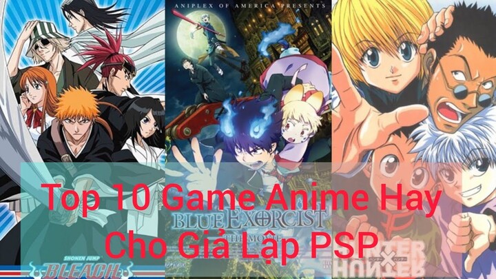 Top 10 Game Anime Không Chơi Thử Thì Phí Trên Giả Lập PSP | Game Hay TV