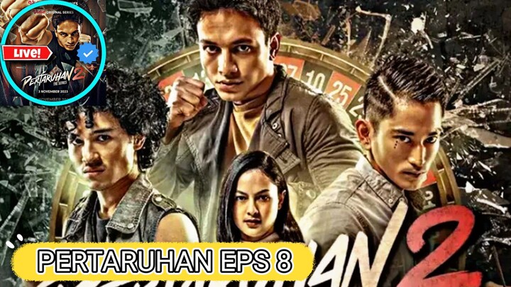 PERTARUHAN SERIES 2 EPISODE 8 FULL