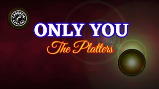 Only You (Karaoke) -The Platters