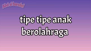 tipe-tipe anak berolahraga