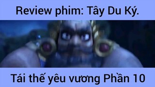 Review phim: Tây Du Ký tái thế yêu vương #10