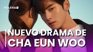 ¿CHA EUN WOO 😍💖en un próximo DRAMA?😳