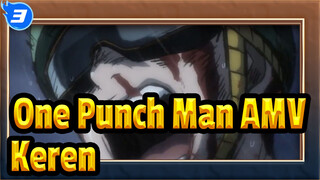 One Punch Man AMV
Keren_3