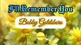 I'll Remember You - Bobby Goldsboro