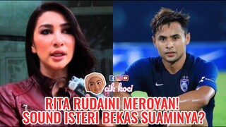 Rita Rudaini Meroyan! Sound Isteri Bekas Suaminya?