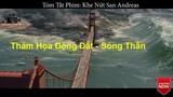 Thảm Họa Kinh Hoàng Động Đất - Sóng Thần | Khe Nứt San Andreas| Tóm Tắt Phim Cực Hay | Full HD
