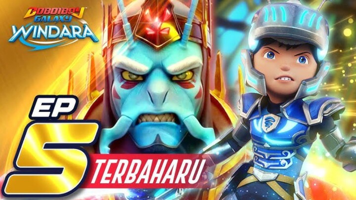 EP05 - BoBoiBoy Galaxy Windara | Kesatria Windara