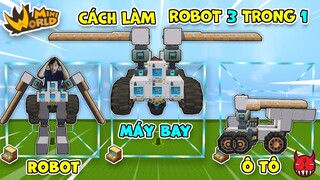 Cách làm ROBOT 3 trong 1 MÁY BAY, Ô TÔ, ROBOT cực đỉnh trong mini world