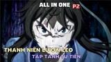 ALL IN ONE | "Thánh Lươn Lẹo Tập Tành Tu Tiên” P2 | Review Phim Anime Hay Tóm Tắt Phim Anime Hay