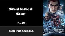 [SWALLOWED STAR] Eps:132