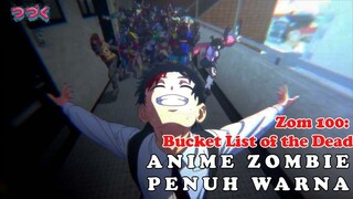 Anime Zombie yang dibuat Warna Warni - Zom 100: Bucket List of the Dead #AnimeSeries