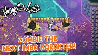 IMBA BANGET INI ZOMBIE! PADAHAL MASIH TIER F!! - Nobody Saves The World #8