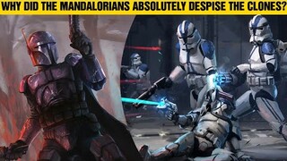 Why Did The Mandalorians HATE The Clones?