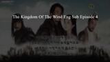 The Kingdom Of The Wind Eng Sub Episode 4
