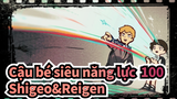 [Cậu bé siêu năng lực  100] Chuyện tình của Shigeo&Reigen