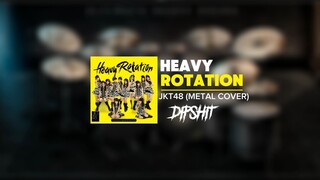 Heavy Rotation - JKT48 (Cover Metal)