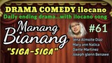 COMEDY DRAMA ilocano-MANANG BIANANG #61 "SIGA-SIGA" (with ilocano song) Jena Almoite Diaz