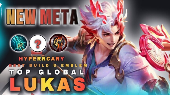 BUILD LUKAS TERSAKIT - BUILD LUKAS TERBARU TOP GLOBAL MOBILE LEGENDS