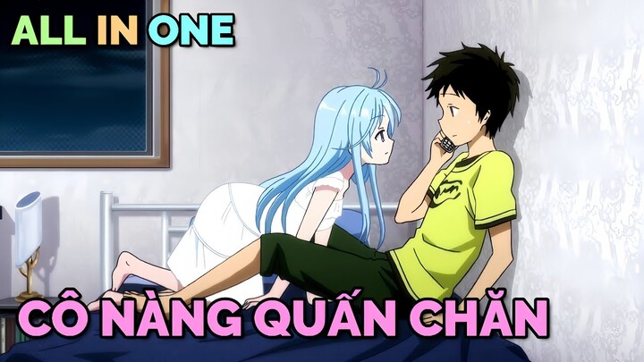 ALL IN ONE: CÔ NÀNG QUẤN CHĂN | TÓM TẮT ANIME | Chú bé M