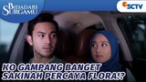 Duh Sakinah Kok Segampang itu Percaya sama Flora | Bidadari Surgamu - Episode 272