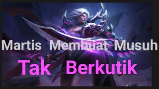 Martis Membuat Musuh Tak Berkutik