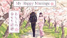 My Happy Marriage (Watashi no Shiawase na Kekkon) | SUB INDO (1-12 + OVA)