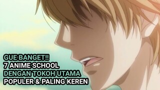 MC GUE BANGET!! 7 Anime school tokoh utama populer terbaik