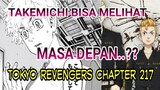 TOKYO REVENGERS CHAPTER 217 || TAKEMICHI BISA MELIHAT KE MASA DEPAN..?