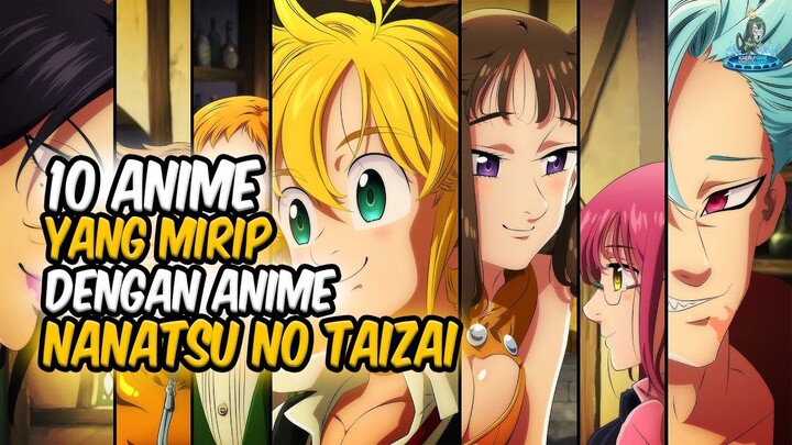 HAMPIR MIRIP?! 10 Anime ini Mirip dengan Anime Nanatsu no Taizai!
