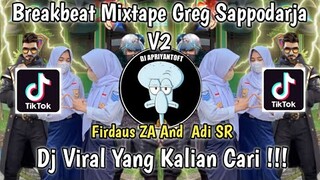 BREAKBEAT MIXTAPE GREG SAPPODARJA V2 FIRDAUS ZA AND ANDI SR VIRAL TIK TOK TERBARU 2023 !